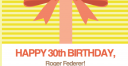 HAPPY 30th BIRTHDAY ROGER FEDERER – 10s Whenever Newsletter thumbnail