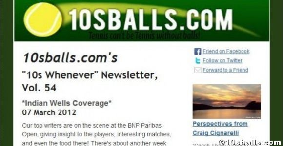 10s Whenever Newsletter, Vol. 54 - Indian Wells Coverage